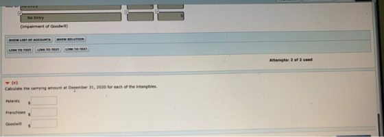 No Entry (Impairment of Goodwil) W LIST OF ACCOUNTS HOW SOLUTION LINK TO TEXT LINK TO TEXT LINK TO TEXT Attempts 2 of 2 used