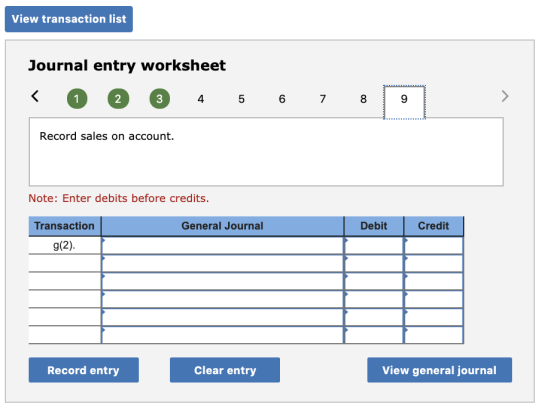 View transaction list Journal entry worksheet Record sales on account. Note: Enter debits before credits. General Journal Deb
