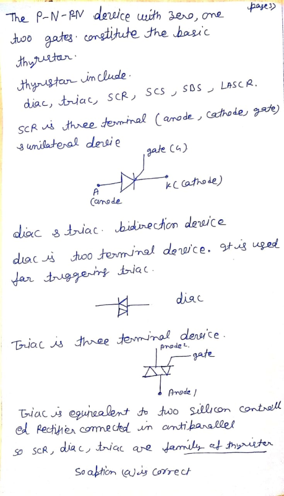 pase 3) The P-N-PN device with zero, one two gates constitute the basic thyristor. thyristar include diac, triac, SCR, SCS, S