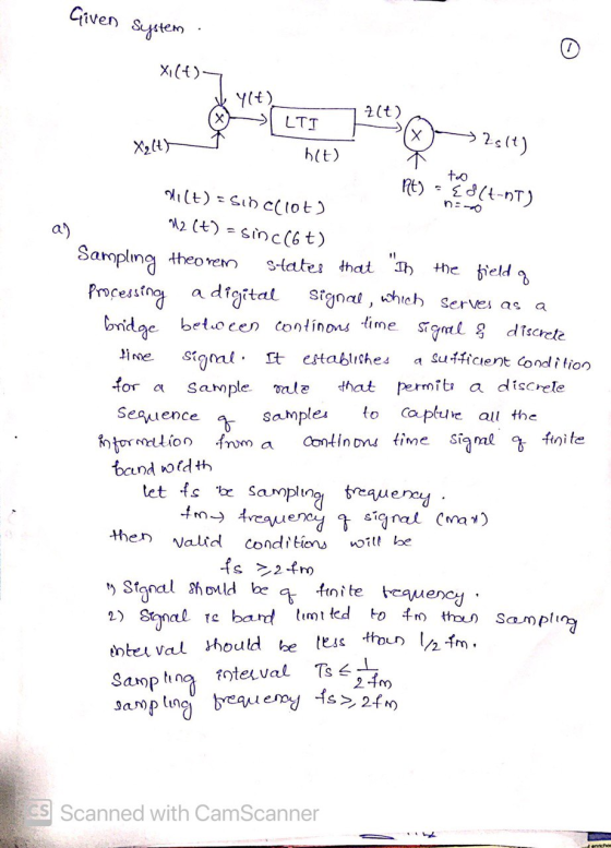 Given System Xi(t). Y(+). 2(t) LTT >2slt) X₂ (t) hlt). to NE) - Ed(t-nt) no Hi(t) = sin cclot) 12 (+) = sinc (6t) the field o