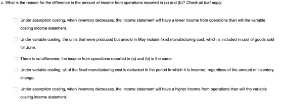 c. What is the reason for the difference in the amount of income from operations reported in (a) and (b)? Check all that appl