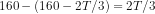 160-(160-2T/3) = 2T/3