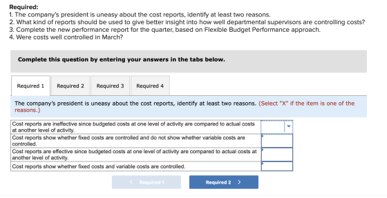 Required: 1. The companys president is uneasy about the cost reports, identify at least two reasons. 2. What kind of reports