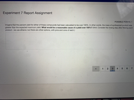 Experiment 7 Report Assignment POSSIBLE POINTS: 1 Imagine that the percent yield for either of these compounds had been calcu