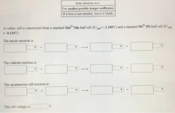 Enter electrons as e Use smallest possible integer coefficients. If a box is not needed, leave it blank Pb half cell (Ered A