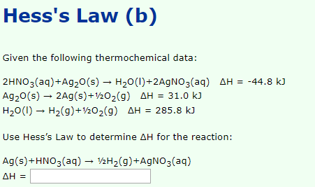 Hesss Law (b) Given the following thermochemical data: 2HNO3(aq) +A920(s) - H2O(1) +2AgNO3(aq) AH = -44.8 kJ Ag20(s) - 2Ag(s