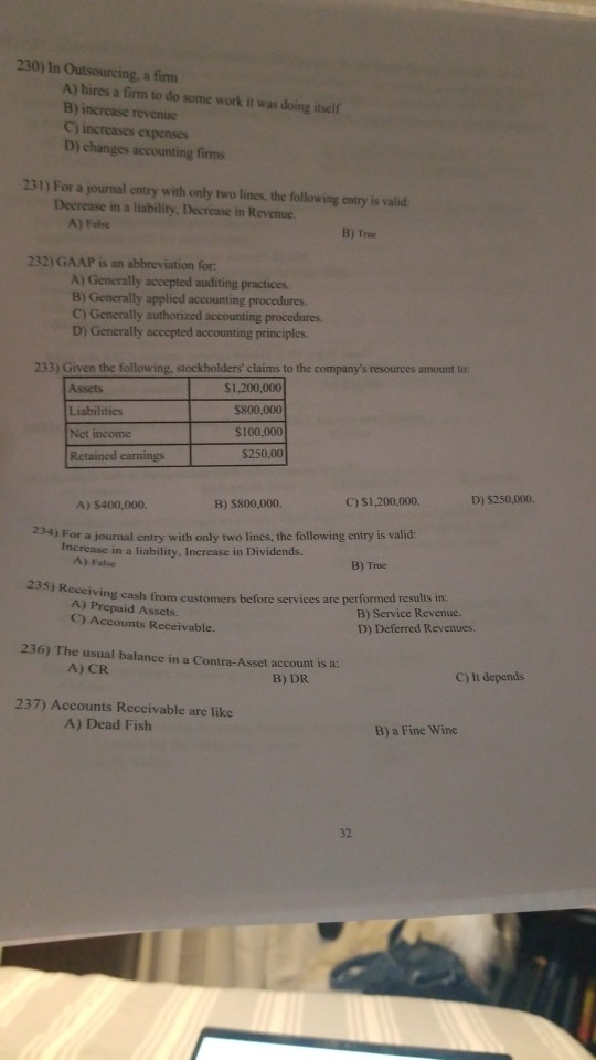 230) In Outsourcing, a firm A) hires a firm to do some work it was doing itself B) incrcase revenue C) increases expenses D)