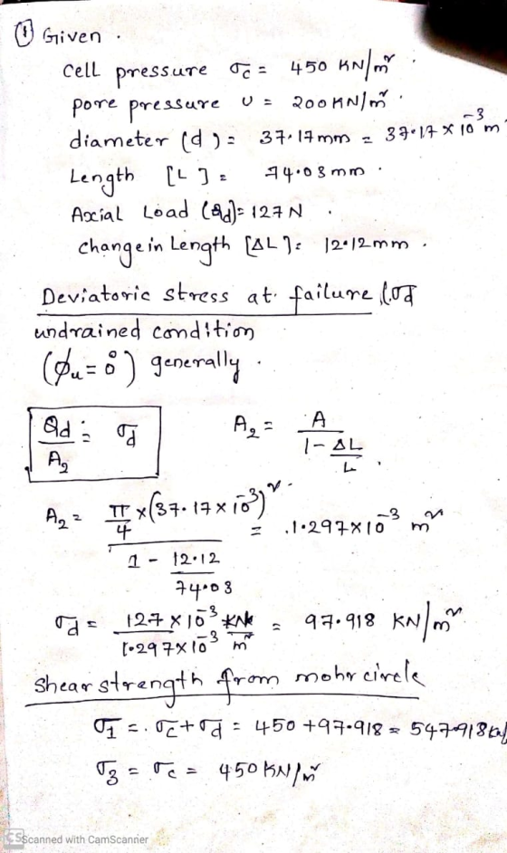 0 Given. Cell pressure cca 450 kN/m: pore pressure U = 200 MNO diameter (d): 37.17 mm - 37.17 x 10m? Length [4]: 74.03 mm ·