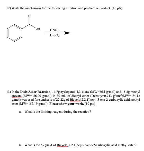 12) Write the mechanism for the following nitration and predict the product. (10 pts) OH HNO3 H2SO4 13) In the Diels Alder Re
