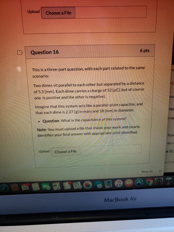 Upload Choose a File D Question 16 6 pts This is a three-part question, with each part related to the same scenario: Two dime
