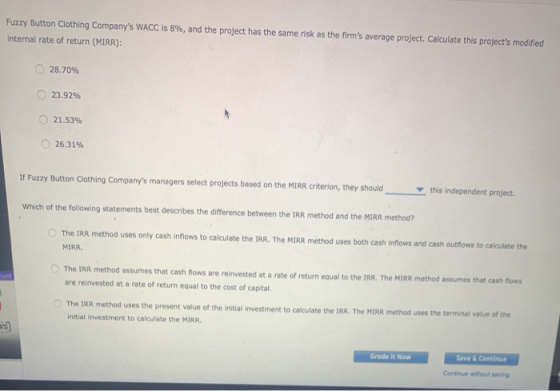 Fuzzy Button Clothing Companys WACC is 8%, and the project has the same risk as the firms average project. Calculate this p