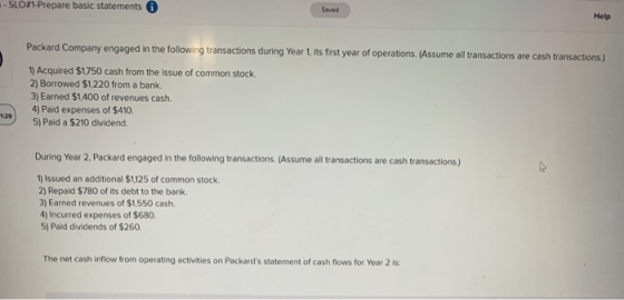 - SLO-Prepare basic statements Seved Help Packard Company engaged in the following transactions during Year 1, its first year