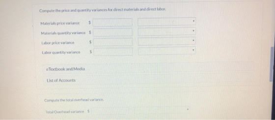 Compute the price and quantity variances for direct materials and direct labor $ Materials price variance Materials quantity