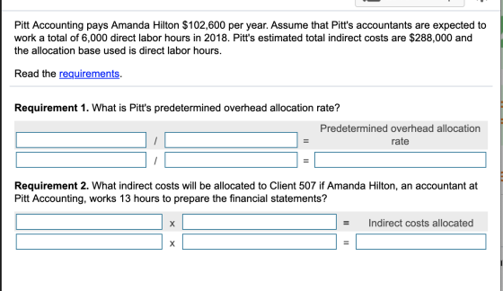 Pitt Accounting pays Amanda Hilton $102,600 per year. Assume that Pitts accountants are expected to work a total of 6,000 di