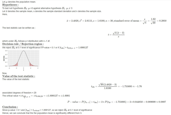 Let u denotes the population mean. Hypotheses : To test null hypothesis Ho :u =3 against alternative hypothesis H1 :p #3 Let