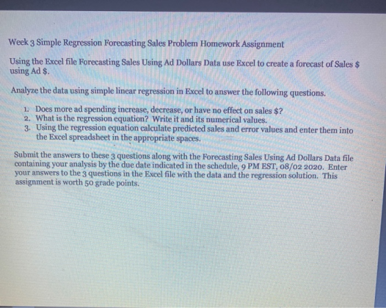 Week 3 Simple Regression Forecasting Sales Problem Homework Assignment Using the Excel file Forecasting Sales Using Ad Dollar