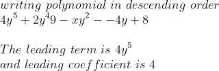 wtang polynomial in descendang orden The leading term is 4y and leading coe f ficient is 4