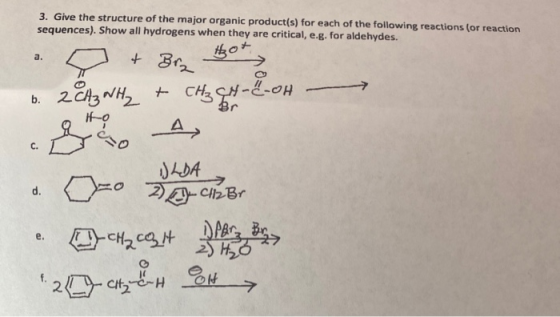 3. Give the structure of the major organic product(s) for each of the following reactions (or reaction sequences). Show all h