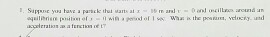 suppose you have a particle that starts at