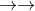 \rightarrow \rightarrow