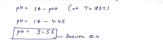 pH = 14- poh (at T=05°C) pH = 14 - 4.45 TpH= 9.55], Answer 0:4