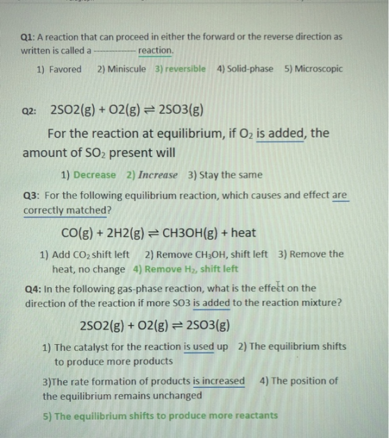Q1: A reaction that can proceed in either the forward or the reverse direction as written is called a - reaction. 1) Favored