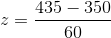 z=\frac{435-350}{60}