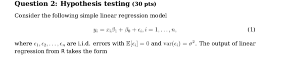Question 2: Hypothesis testing (30 pts) Consider the following simple linear regression model with E[G-0 and var(G)-σ2. The o