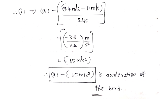 .4 mls- 13mls) -3.6 2.4 is accele ation of the bixd