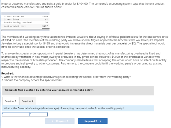 Imperial Jewelers manufactures and sells a gold bracelet for $404.00. The companys accounting system says that the unit prod