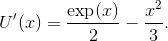 U'(x) = \frac{\exp(x)}{2} - \frac{x^2}{3}.