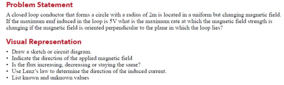 Problem Statement A closed loop conductor that forms a circle with a radius of 2m is located in a uniform but changing magnet