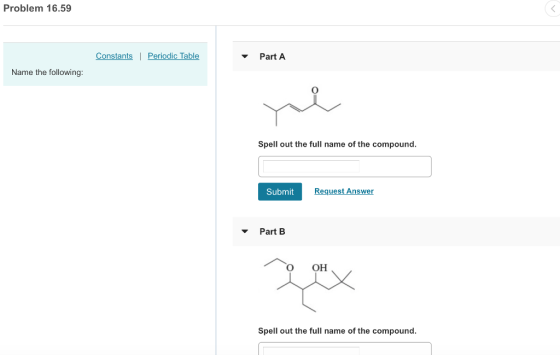 Problem 16.59 Constants Periodic Table Part A Name the following: Spell out the full name of the compound Submit Request Answer Part B ? ?? Spell out the full name of the compound