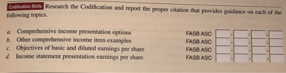 Codification Skills Research the Codification and report the proper citation that provides guidance on each of the following
