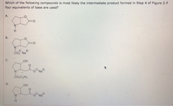 Which of the following compounds is most likely the intermediate product formed in Step 4 of Figure 2 if four equivalents of