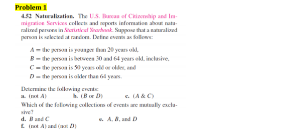Problem 1 4.52 Naturalization. The U.S. Bureau of Citizenship and Im- migration Services collects and reports information abo