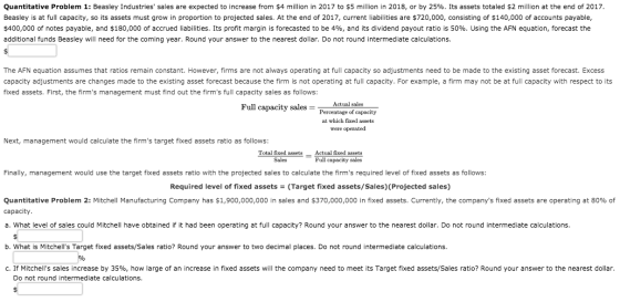 Quantitative Problem 1: Beasley Industries sales are expected to increase from $4 million in 2017 to $5 million in 2018, or