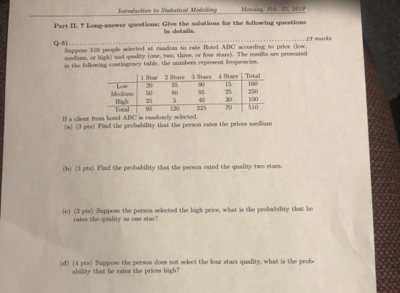 Introduction to Statistical Modelling Monday, Feb. 25, 2019 Part II. 7 Long-answer questions; Give the solutions for the foll