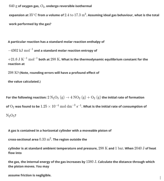 640 g of oxygen gas, O2, ondergo reversible isothermal expansion at 35°C from a volume of 2.4 to 17.3 m. Assuming ideal gas b
