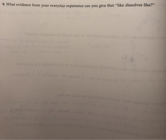 9. What evidence from your everyday experience can you give that like dissolves like?