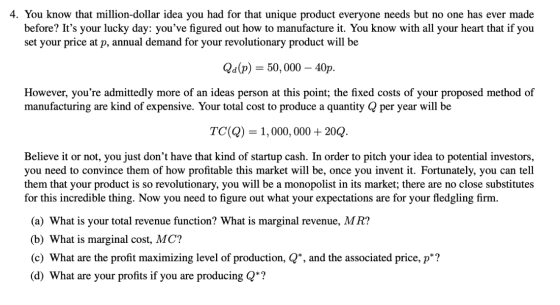 4. You know that million-dollar idea you had for that unique product everyone needs but no one has ever made before? Its you