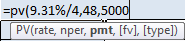 =pv(9.31%/4,48,5000 PV(rate, nper, pmt, [fv], [type])