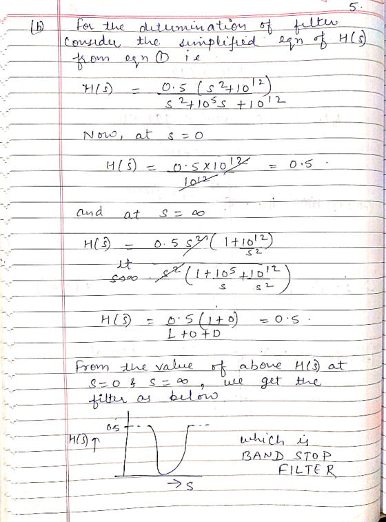 5 for the ditumination of filter Conside the simplified egn of H(s) from H15) o.s (521012) s2105s +1012 egno i Now, at S = 0