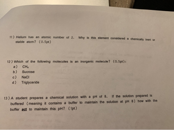 11) Helium has an atomic number of 2. stable atom? (0.5pt) Why is this element considered a chemically inert or 12) Which of