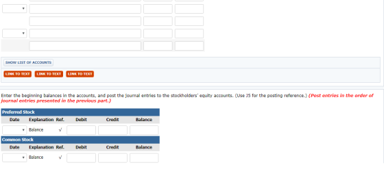 SHOW LIST OF ACCOUNTS LINK TO TEXT LINK TO TEXT LINK TO TEXT Enter the beginning balances in the accounts, and post the journ