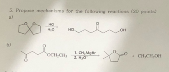 5. Propose mechanisms for the following reactions (20 points) 1. CH3MgBr OCH CH2HO + CH CH OH