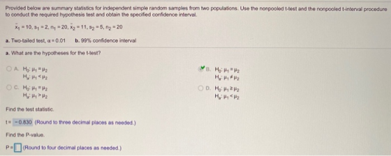 Provided below are summary statistics for independent simple random samples from two populations. Use the nonpooled t-test an