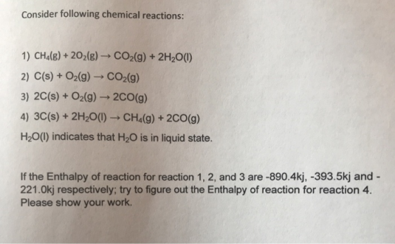 Consider following chemical reactions: 1) CH.(g) + 2O2(g) → CO2(g) + 2H2O(1) 2) C(s) + O2(g) → CO2(g) 3) 2C(s) + O2(g) - 200(
