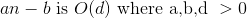an-b \text{ is } O(d) \text{ where a,b,d } > 0