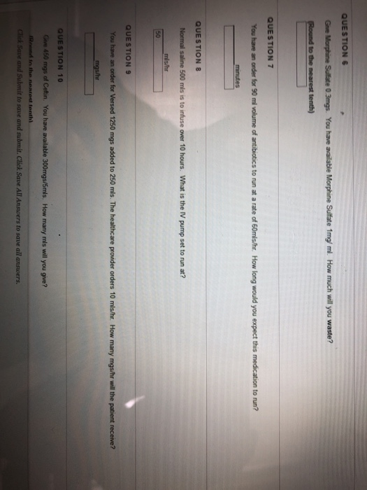 QUESTION 6 Give Morphine Sulfate 0.3mgs. You have available Morphine Sulfate 1mg/ ml. How much will you waste? Round to the n